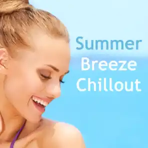 Summer Breeze Chillout (Relaxing Beach Lounge Flavour Tunes)