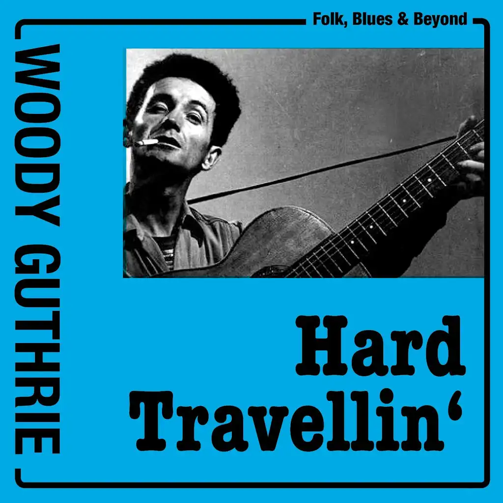 Hard Travellin' (Woody Guthrie Songs Bob Dylan Covered)