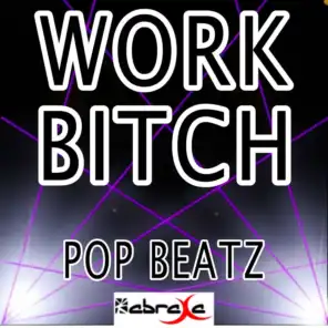 Work Bitch - Tribute to Britney Spears