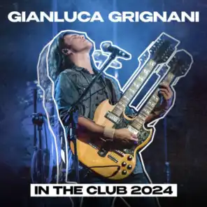 Gianluca Grignani IN THE CLUB 2024