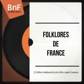 Folklores de France (Le folklore traditionnel des plus belles régions françaises)