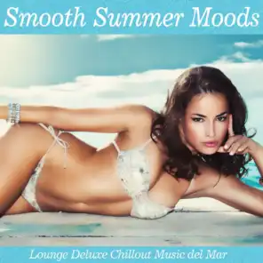Smooth Summer Moods (Lounge Deluxe Chillout Music Del Mar for Easy Listening)