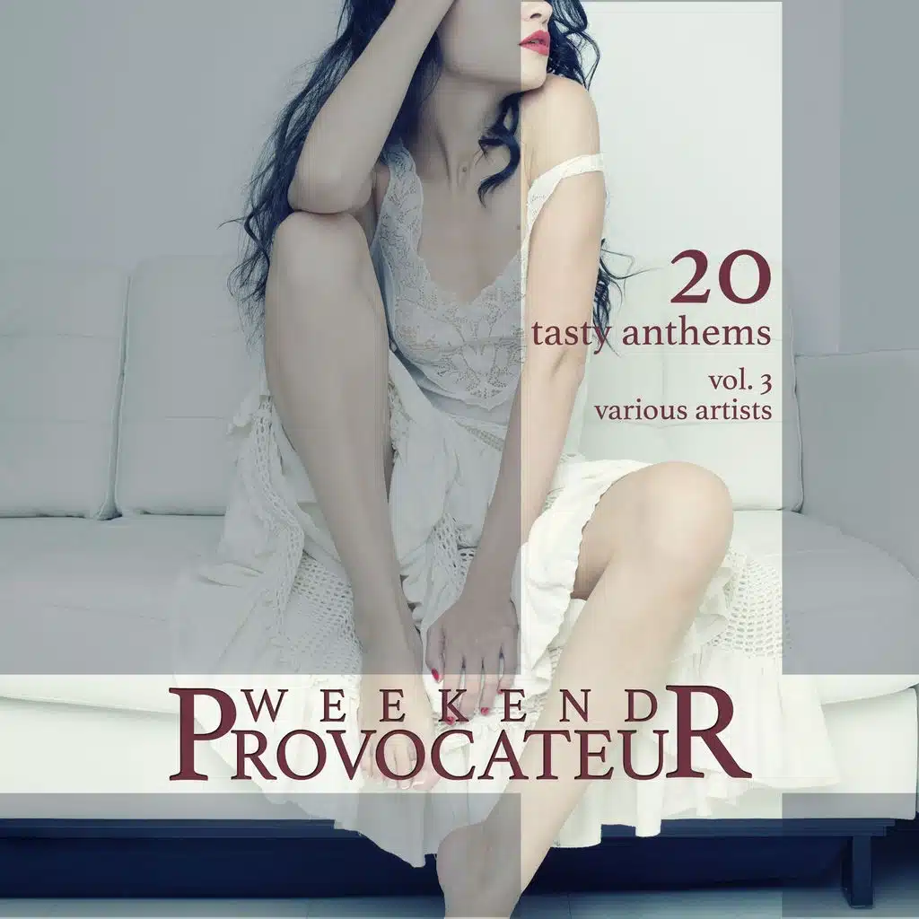 Weekend Provocateur (20 Tasty Anthems), Vol. 3