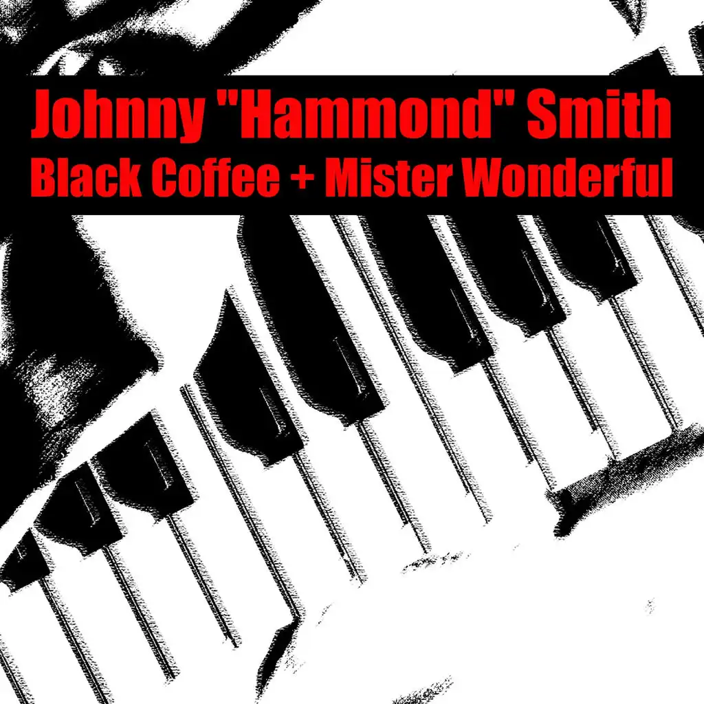 Johnny "Hammond" Smith: Black Coffee + Mister Wonderful