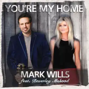 You're My Home (feat. Beverley Mahood)