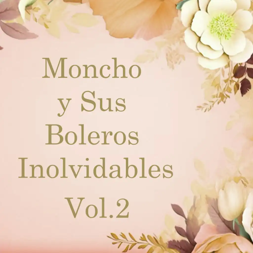 Moncho y Sus Boleros Inolvidables, Vol. 2