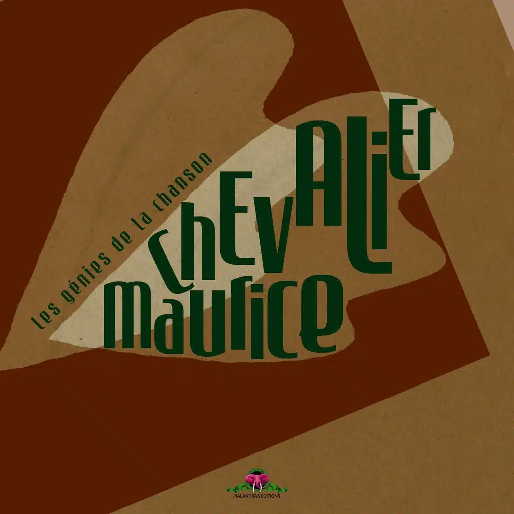 Les génies de la chanson : Maurice Chevalier