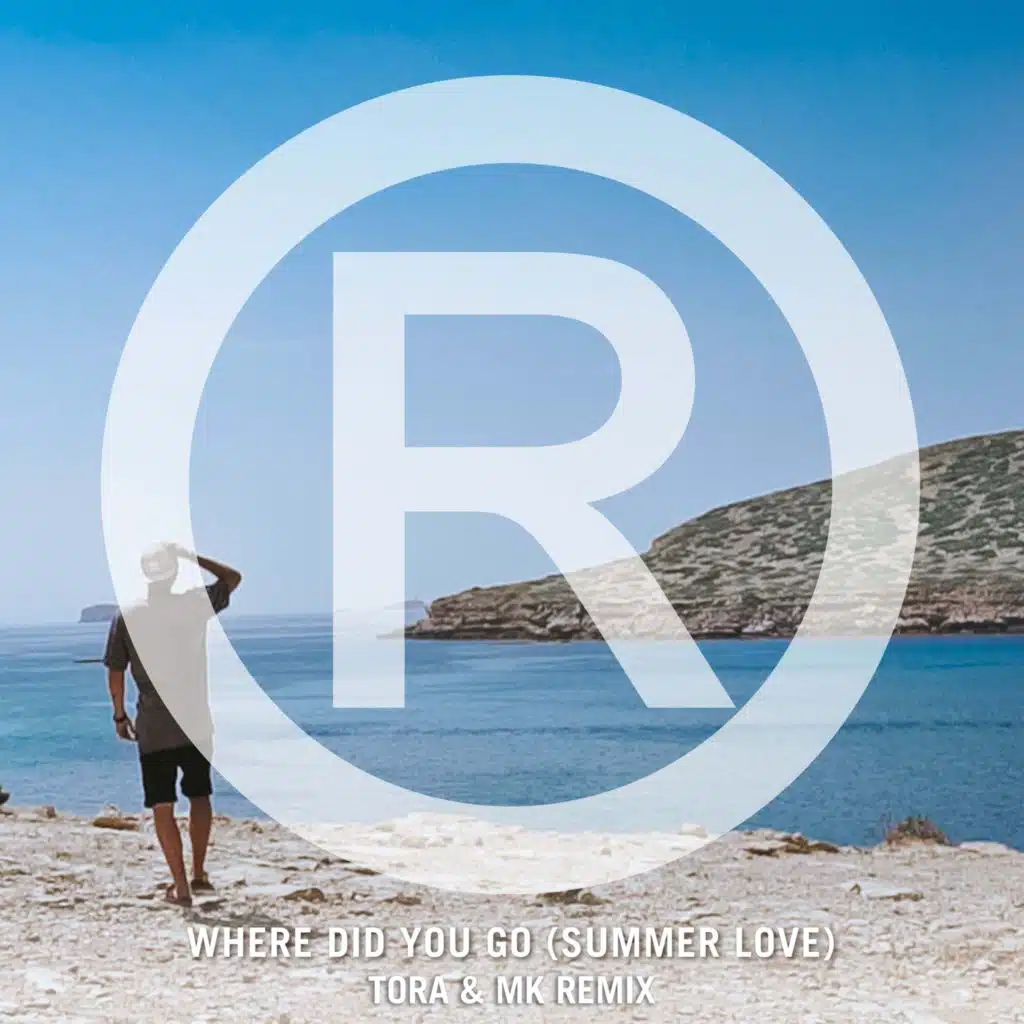 Where Did You Go (Summer Love) (Tora & MK Remix)