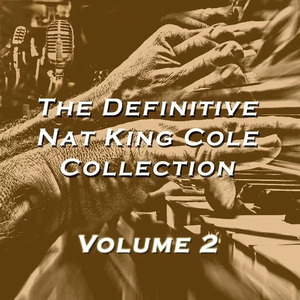 The Definitive Nat King Cole Collection, Vol. 2