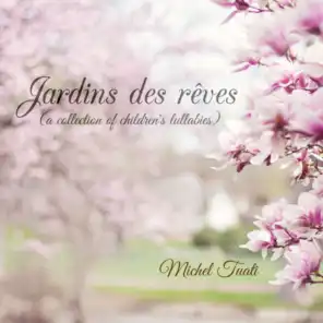 Jardins des rêves (A Collection of Children's Lullabies)
