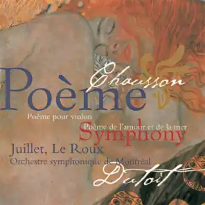 Chausson: Symphony; Poème; Poème de l'amour et de la mer