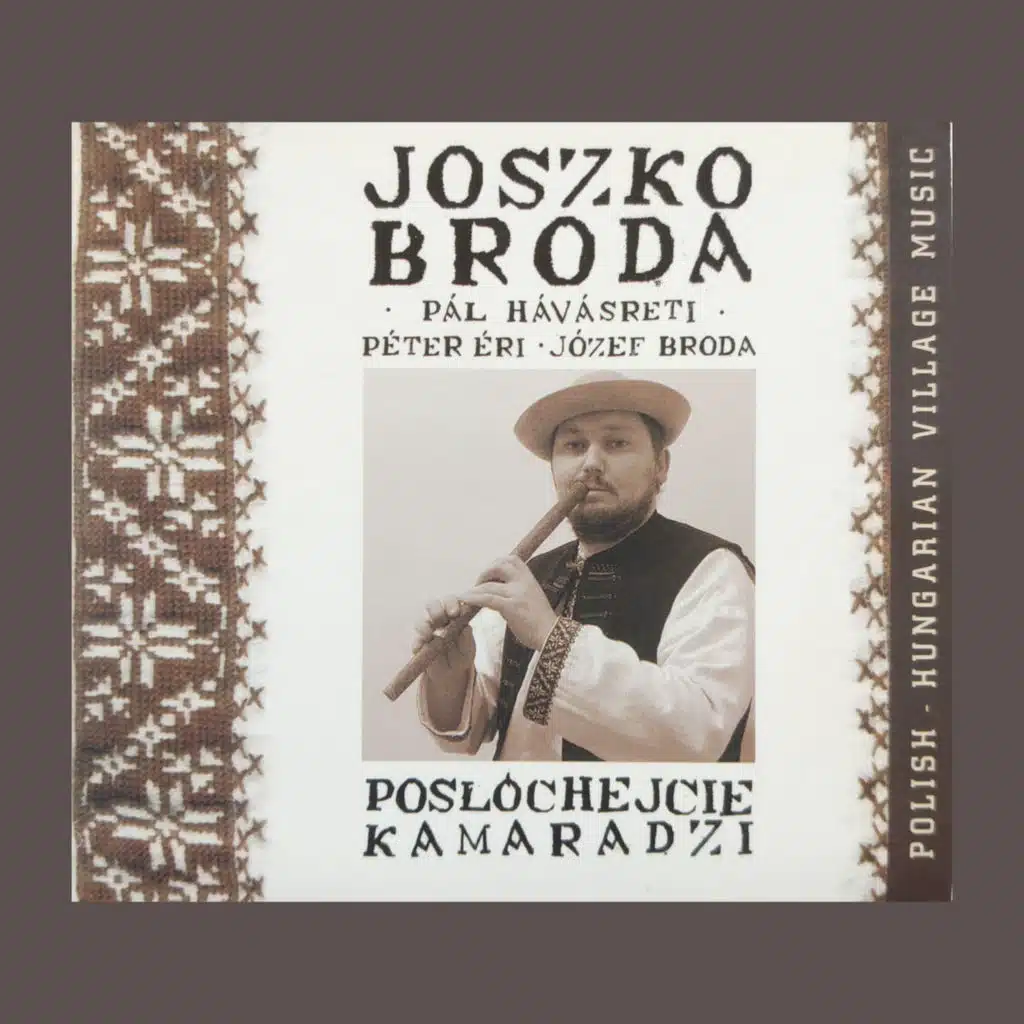 Posłóchejcie Kamaradzi (Polish - Hungarian Village Music)