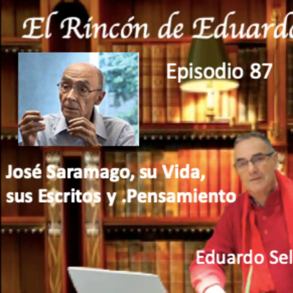 Episodio 87 José Saramago, su vida, escritos y pensamiento