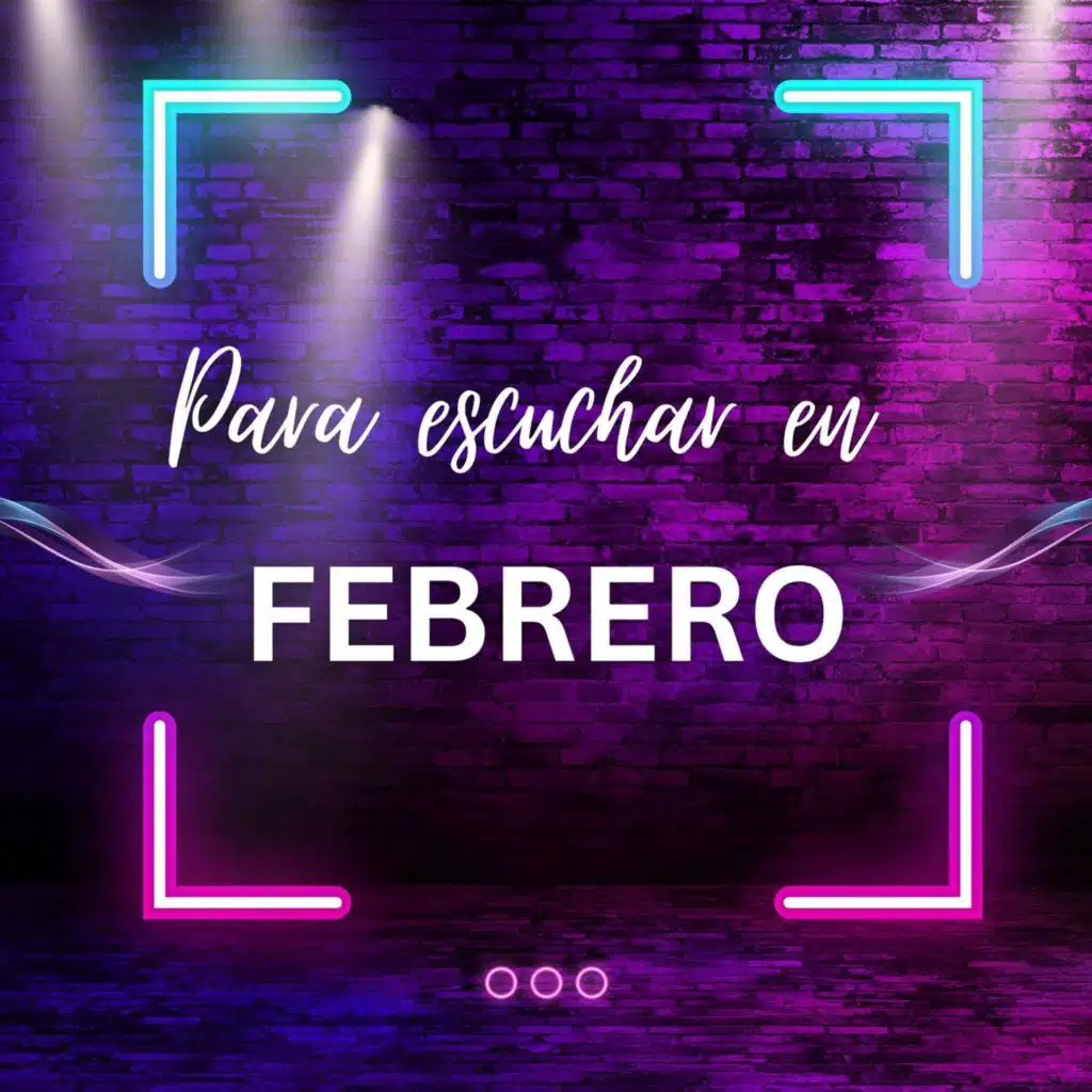 Para escuchar en febrero