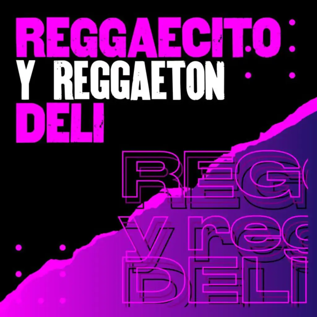 Reggaecito y reggaetón deli