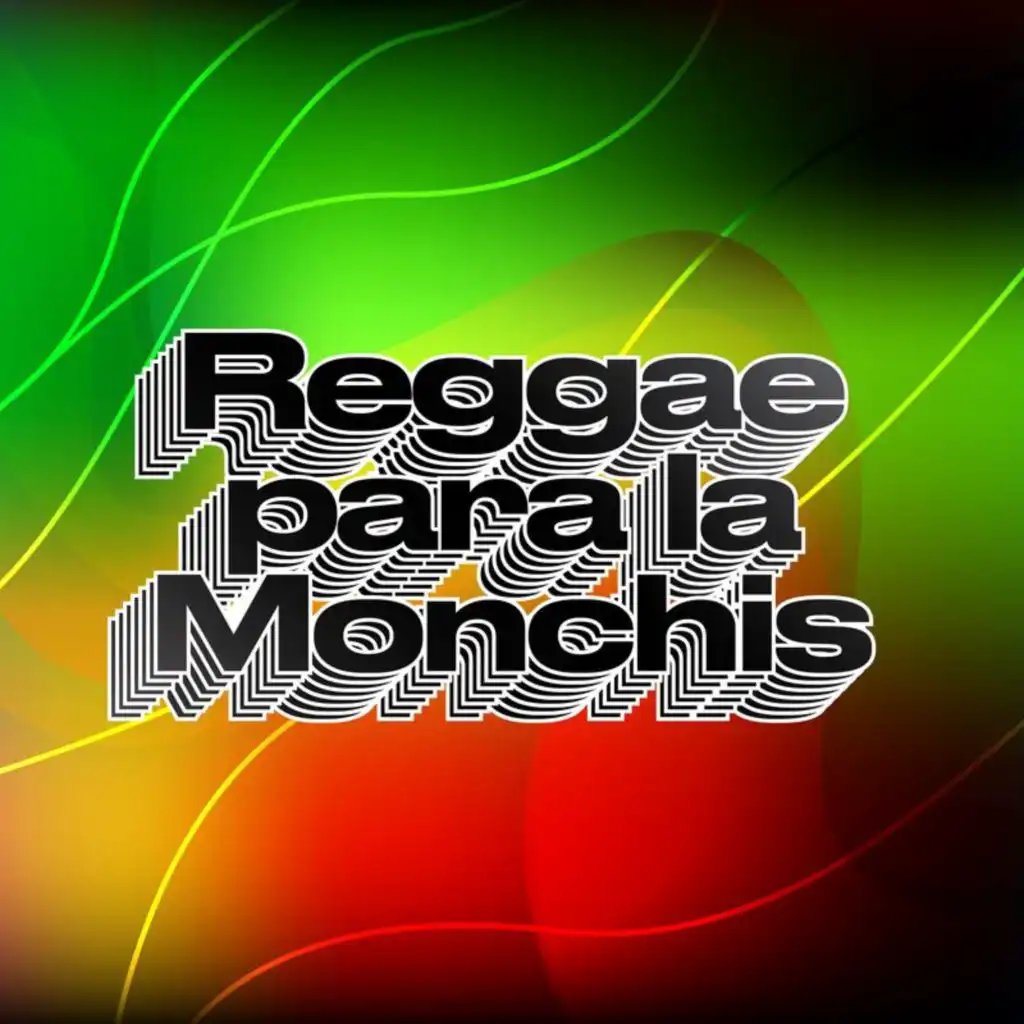 Reggae para la monchis