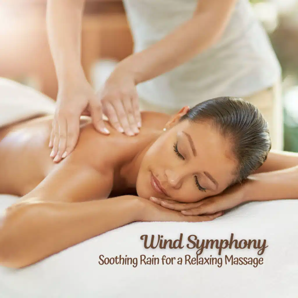 Wind Symphony: Soothing Rain for a Relaxing Massage
