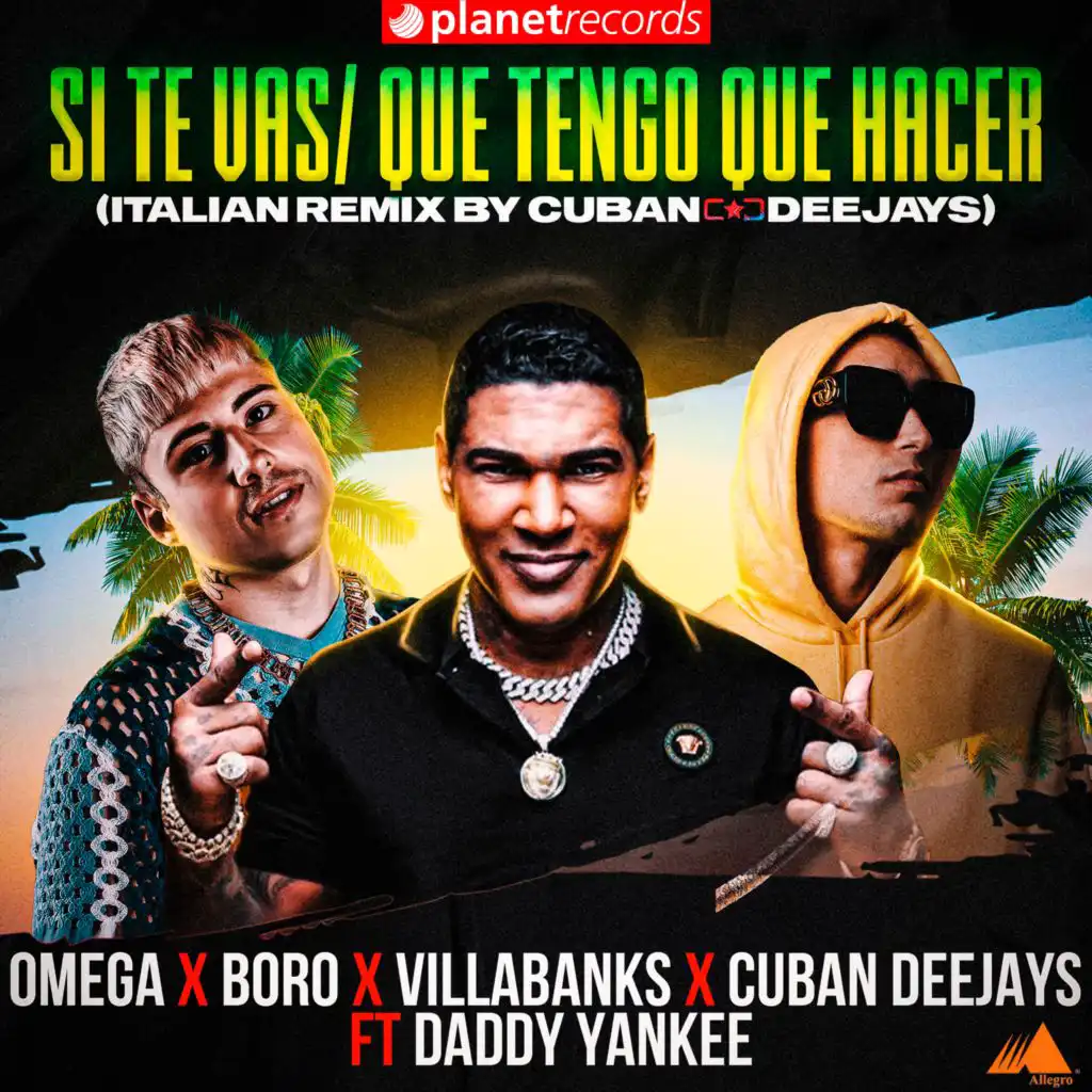 Si Te Vas / Que Tengo Que Hacer (feat. Daddy Yankee, Roberto Ferrante & Cuban Deejay$)