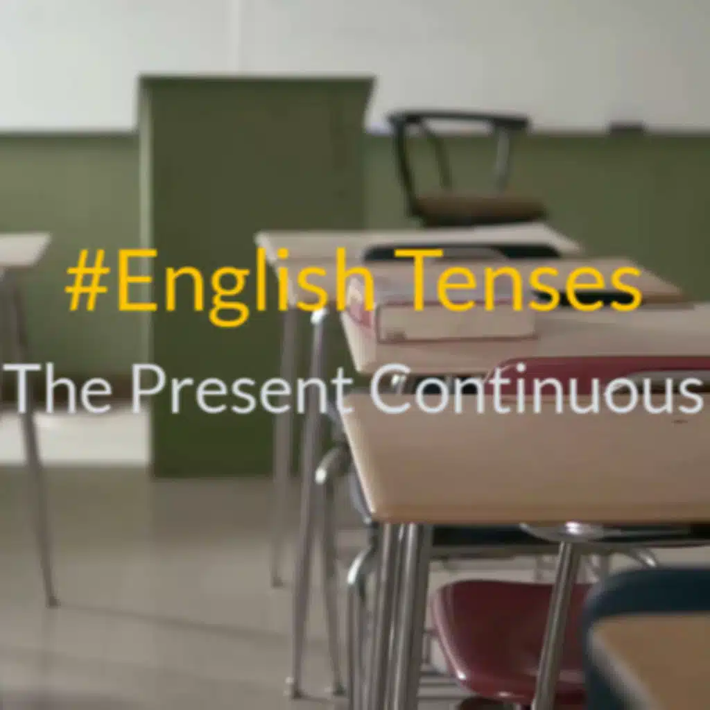 The Present Progressive #2 / (Continuous) 