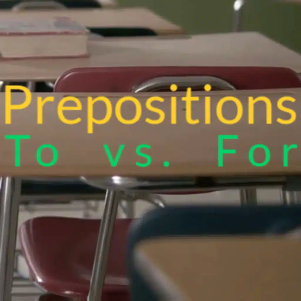 Prepositions 'To' vs. 'For' 