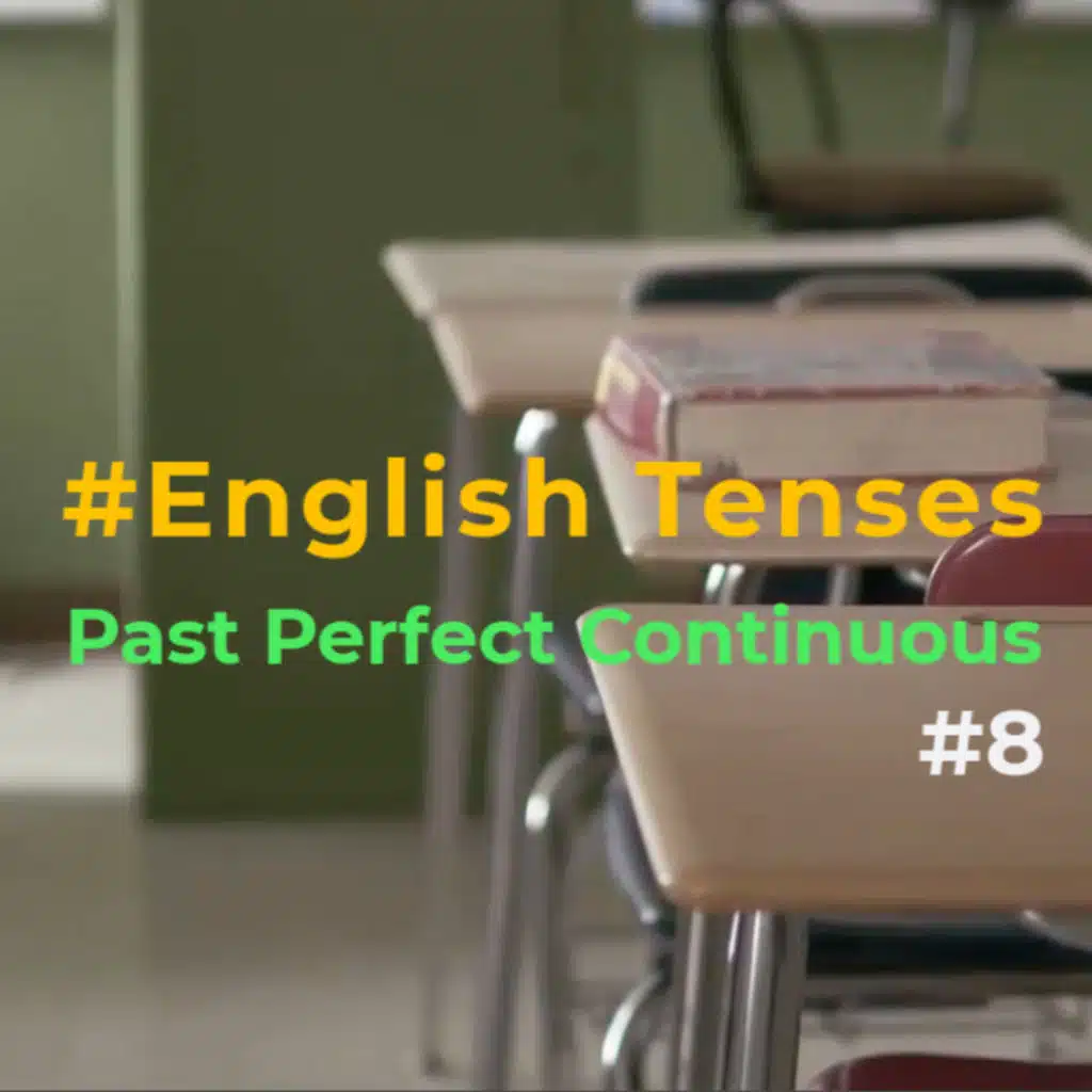 The Past Perfect Continuous (Progressive) #8