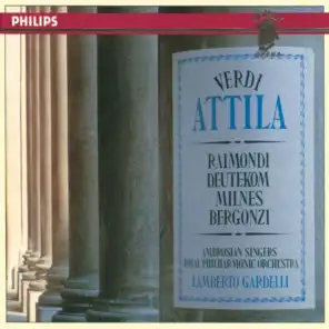 Verdi: Attila / Act 1 - "Parla, imponi - Vieni. Le menti visita"