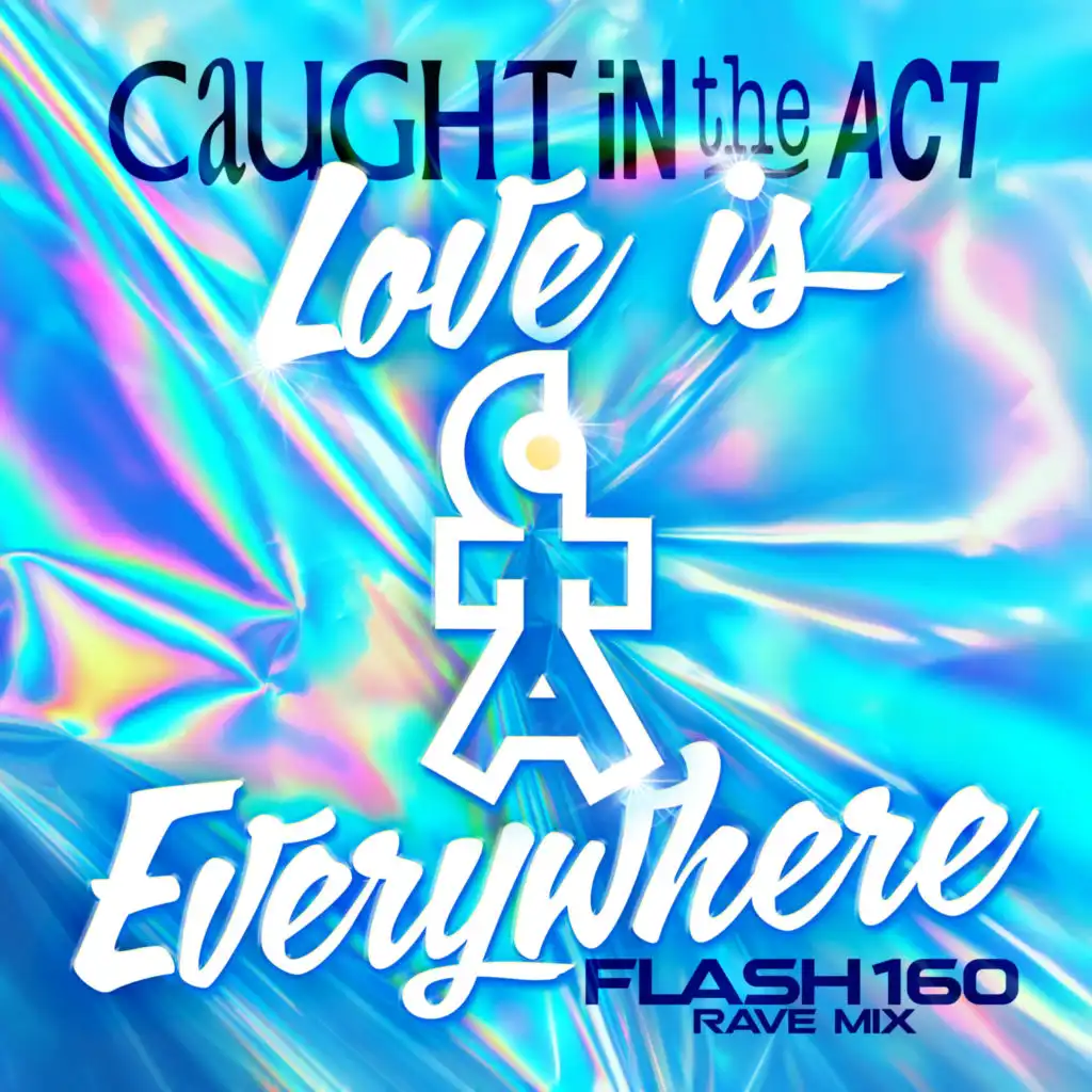 Love Is Everywhere (Flash160 Rave Extended)