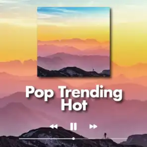 Pop Trending Hot