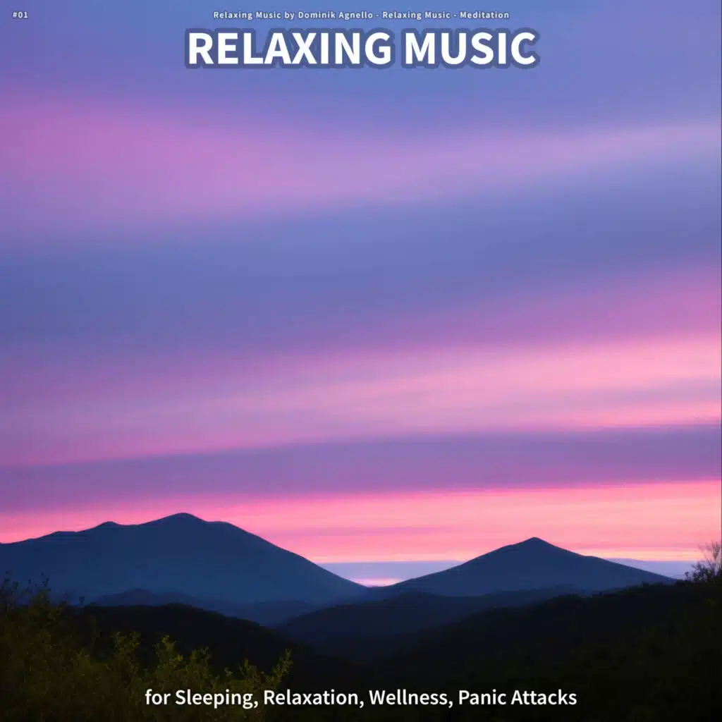 #01 Relaxing Music for Sleeping, Relaxation, Wellness, Panic Attacks