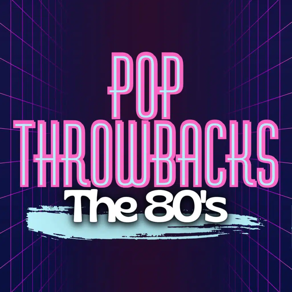 Pop Throwbacks the 80's