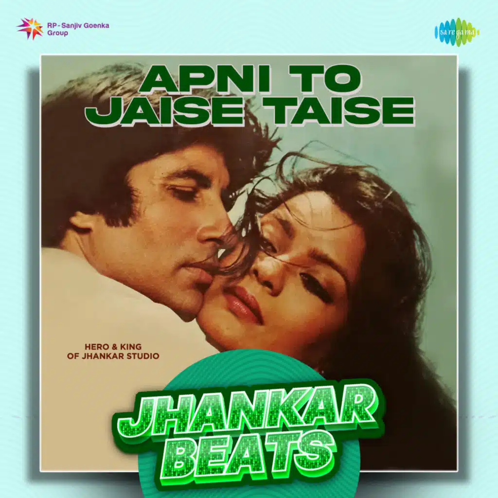 Apni To Jaise Taise (Jhankar Beats) [feat. Hero & King Of Jhankar Studio]