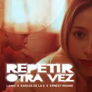 REPETIR OTRA VEZ (feat. Karlos DE LA G & ERNEST INSANE)