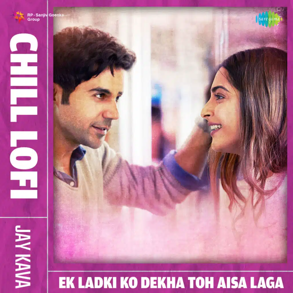 Ek Ladki Ko Dekha Toh Aisa Laga (Chill Lofi)