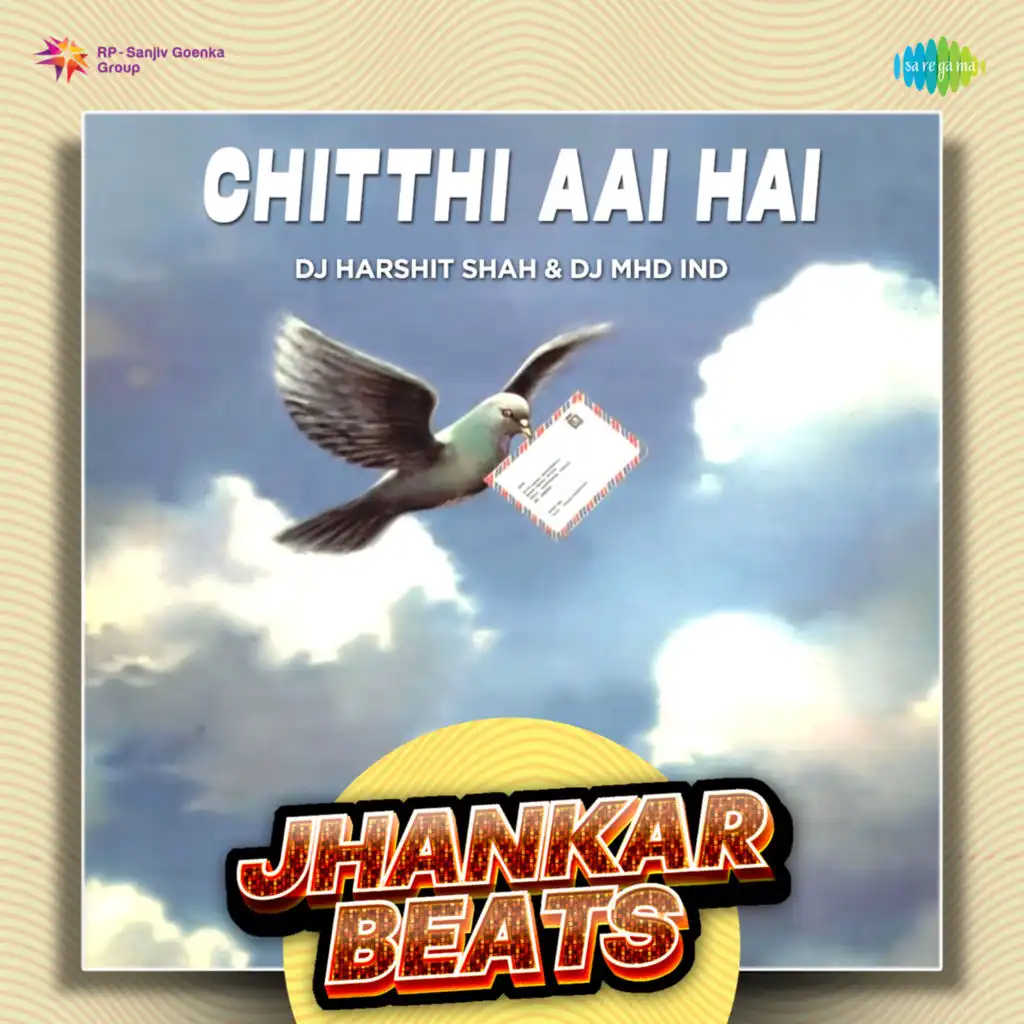 Chitthi Aai Hai (Jhankar Beats) [feat. DJ Harshit Shah & DJ MHD IND]