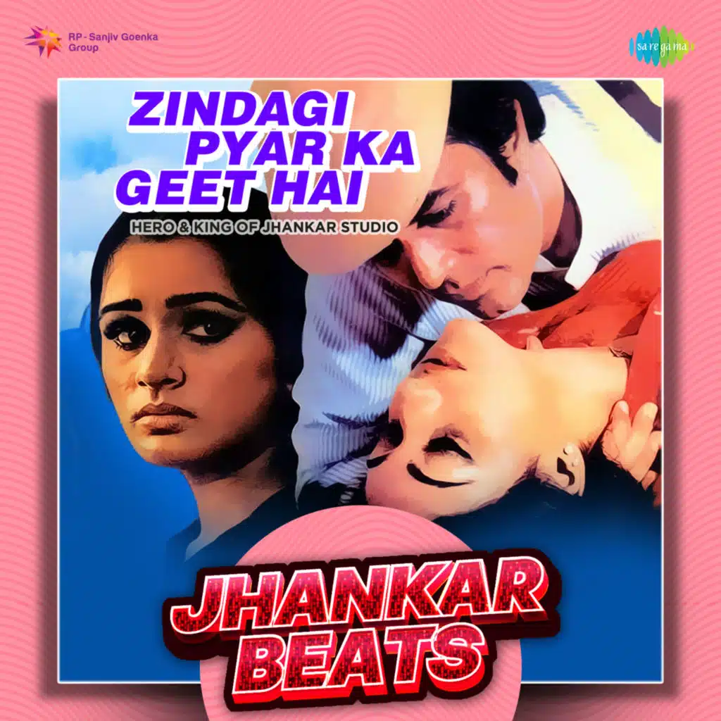 Zindagi Pyar Ka Geet Hai (Jhankar Beats) [feat. Hero & King Of Jhankar Studio]