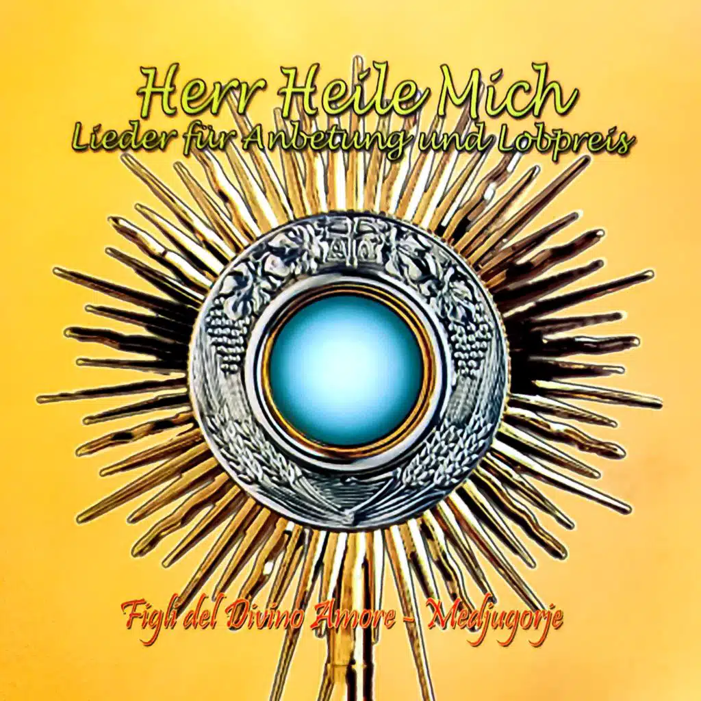 Herr heile mich - Lieder für Anbetung und Lobpreis
