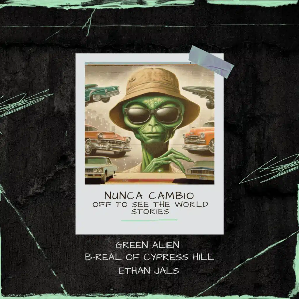 Nunca Cambio (Off to See the World Stories) [feat. B-Real & Ethan Jals]