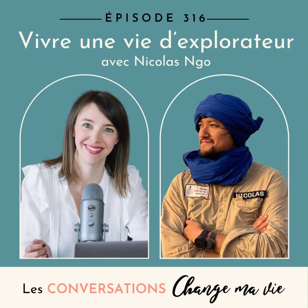 (316) Vivre une vie d’explorateur avec Nicolas Ngo