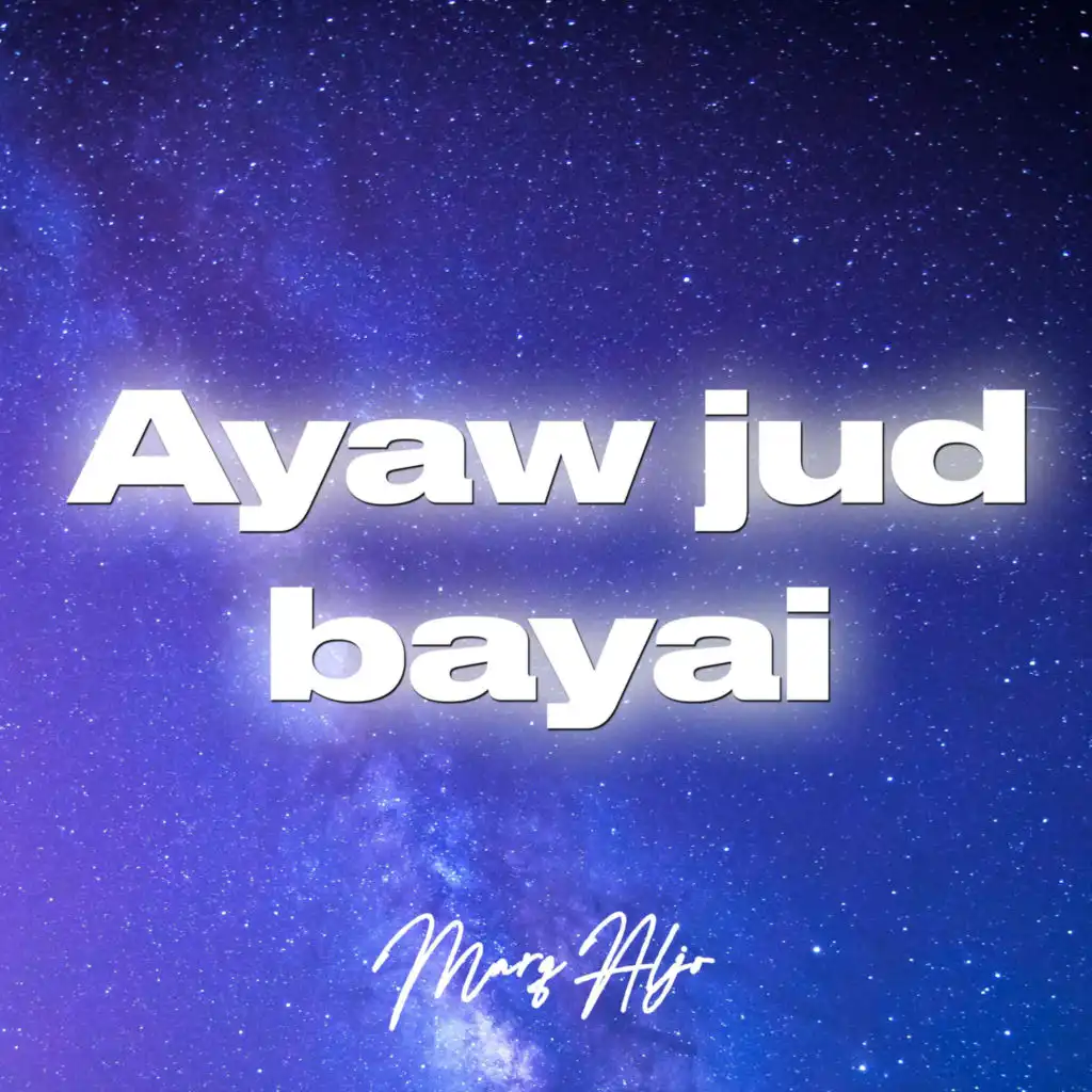 Ayaw Jud Bayai