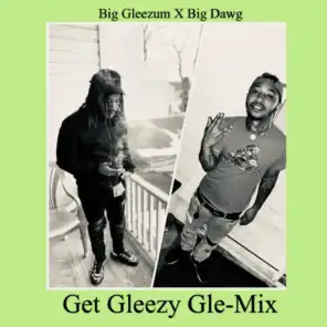 Get Gleezy 2 (feat. Big Dawg)