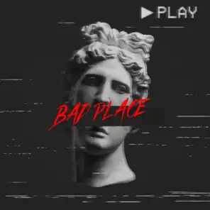 BAD PLACE (feat. Giuls)