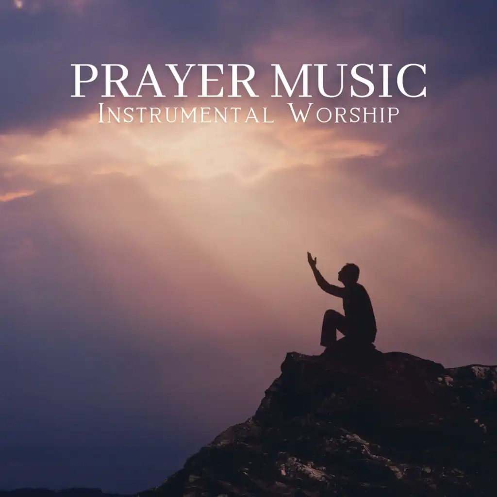 Prayer Music: Instrumental Worship