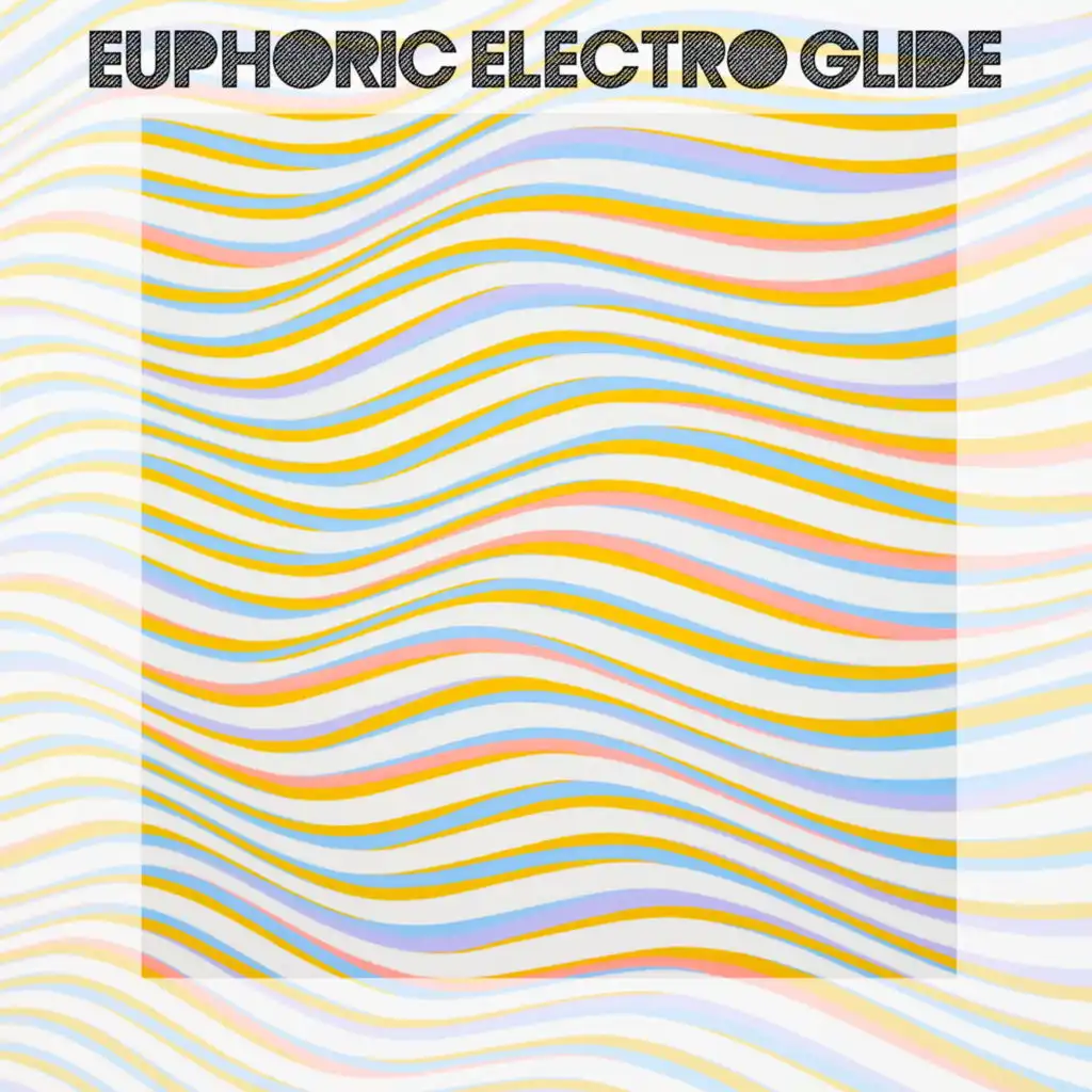 Euphoric Electro Glide