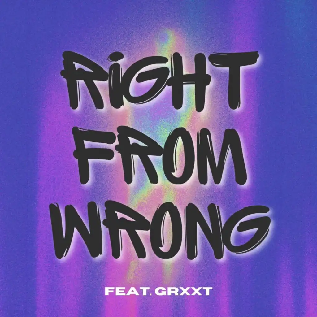 Right From Wrong (feat. Grxxt)