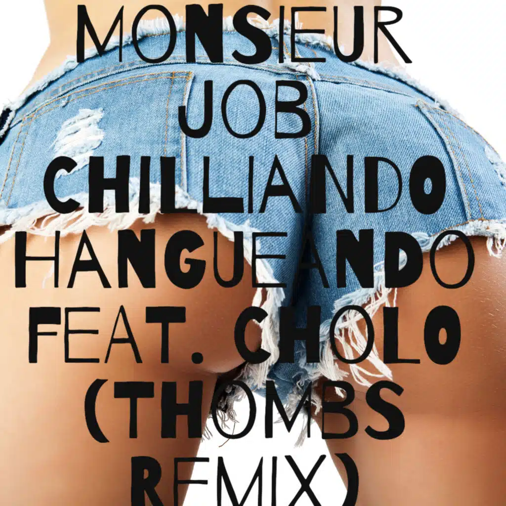 Chilliando Hangueando (Thombs Remix) [feat. Cholo]