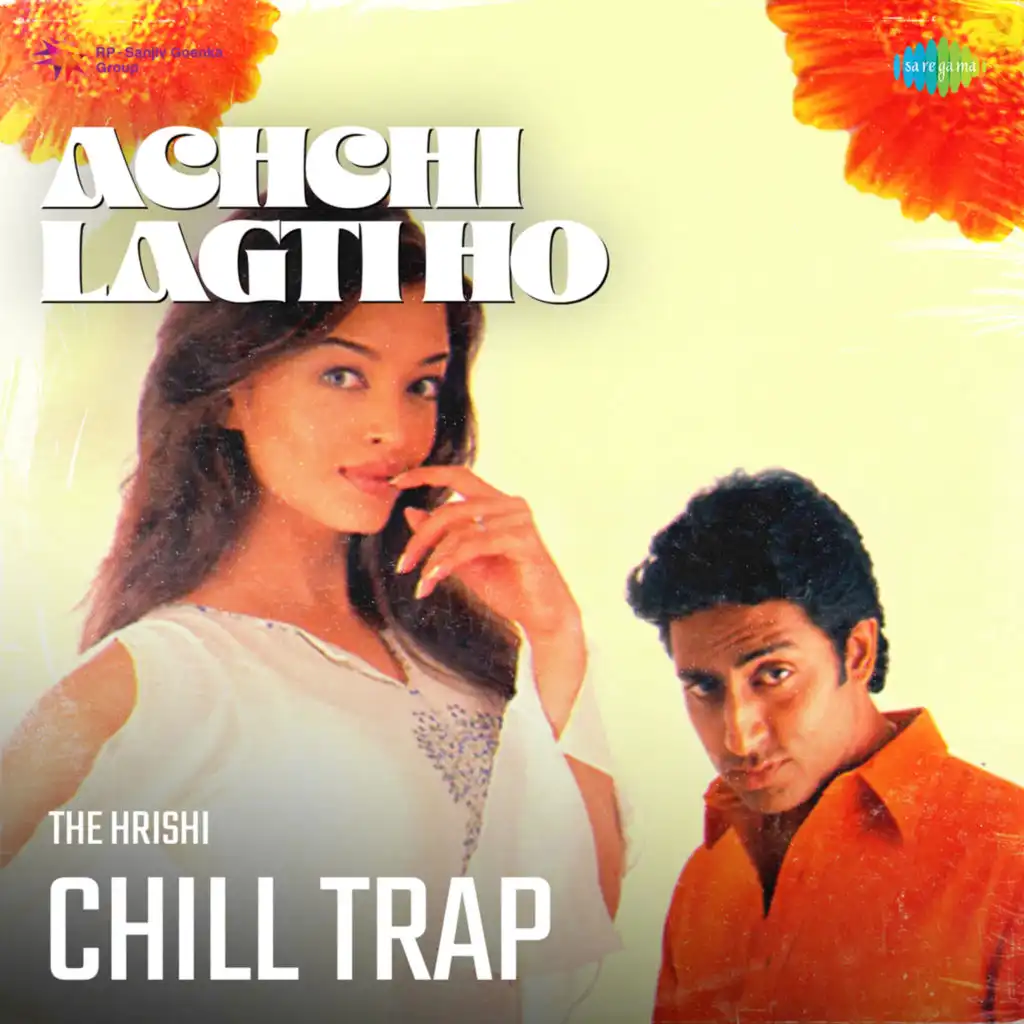 Achchi Lagti Ho (Chill Trap) [feat. The Hrishi]