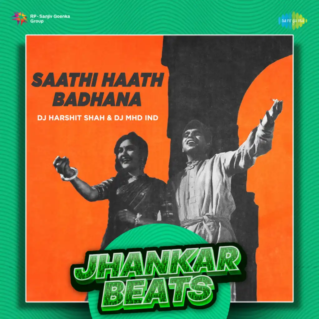 Saathi Haath Badhana (Jhankar Beats) [feat. DJ Harshit Shah & DJ MHD IND]