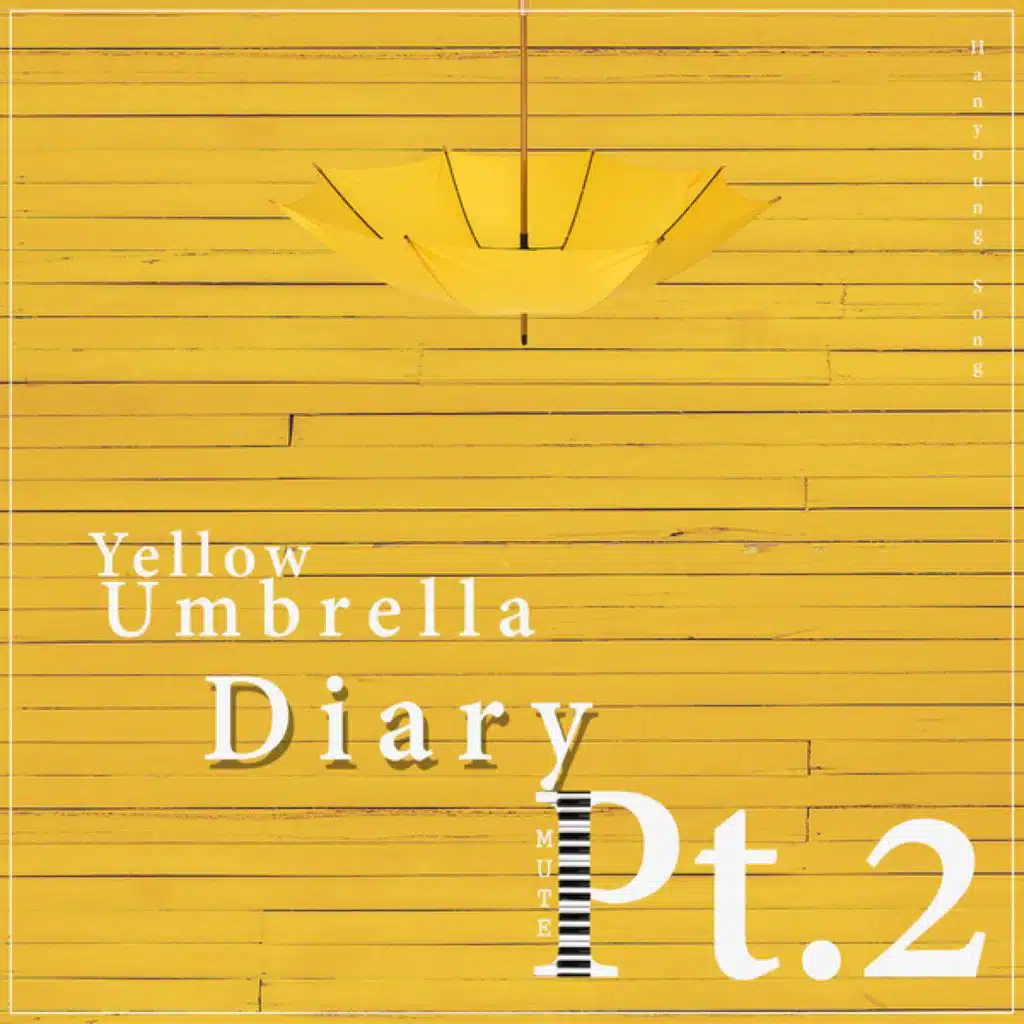 Yellow Umbrella Diary, Pt. 2
