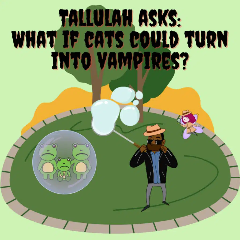 44. Tallulah asks: What if cats could turn into vampires?