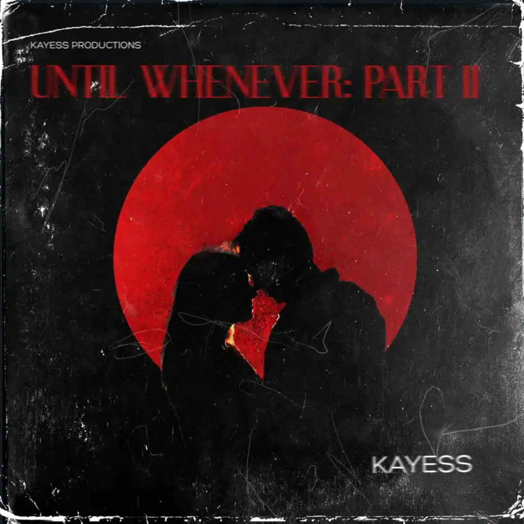 UNTIL WHENEVER: PART II